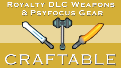 Craftable Royalty Weapons Mod