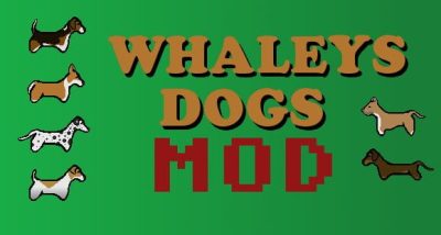 Whaleys Dogs Mod