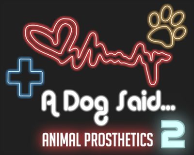 A Dog Said... Animal Prosthetics 2 Mod_6660aedfa91b3.jpeg